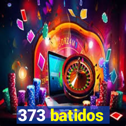 373 batidos